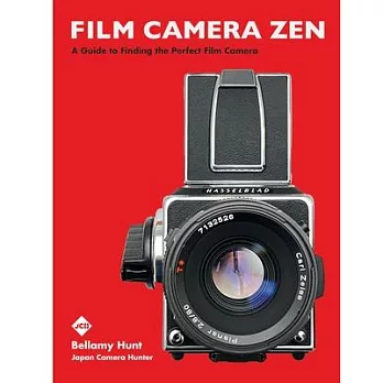 Film Camera Zen: A Guide to Finding the Perfect, Vintage, Film Camera