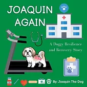 Joaquin Again: A Doggy Resilience and Recovery Story