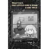 That Day, the Little’s Girl Wish Came True: A slightly sad yet heartwarming short story with illustrations