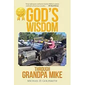God’s wisdom through Grandpa Mike