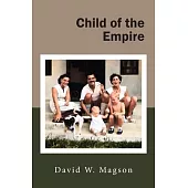 Child of the Empire: Or Born a British Army Brat