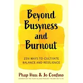 Beyond Busyness and Burnout: Zen Ways to Cultivate Balance and Resilience