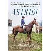Astride: Horses, Women, and a Partnership That Shaped America