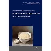 Foodscapes of the Anthropocene; Literary Perspectives from Asia