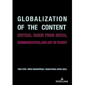 Globalization of the Content; Critical Cases from Media, Communication, and Art in Turkey