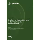 The Role of Mineral Elements in the Crop Growth and Production