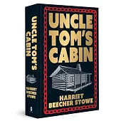 Uncle Tom’s Cabin: Deluxe Hardbound Edition