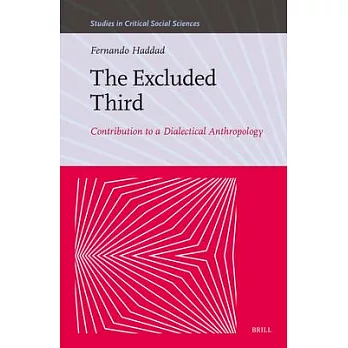 The Excluded Third: Contribution to a Dialectical Anthropology