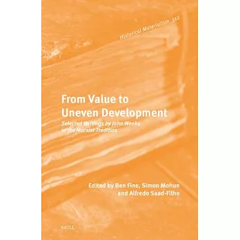 From Value to Uneven Development: Selected Writings by John Weeks in the Marxist Tradition