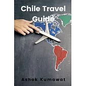 Chile Travel Guide