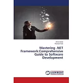 Mastering .NET Framework: Comprehensive Guide to Software Development