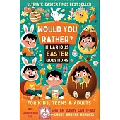 Would you rather - Hilarious Easter Questions: A Great Gift for Easter Basket Stuffers