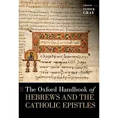 The Oxford Handbook of Hebrews and the Catholic Epistles