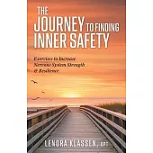 The Journey to Finding Inner Safety: Exercises to Increase Nervous System Strength and Resilience
