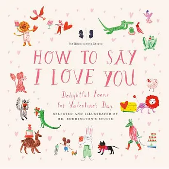 Mr. Boddington’s Studio: How to Say I Love You: Delightful Poems for Valentine’s Day