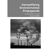 Demystifying Environmental Propaganda: Sustainable Futures
