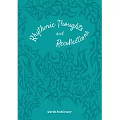Rhythmic Thoughts and Recollections