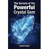 The Secrets of the Powerful Crystal Gem
