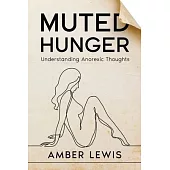 Muted Hunger: Understanding Anorexic Thoughts