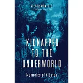 Kidnapped to the Underworld: Memories of Xibalba Volume 95