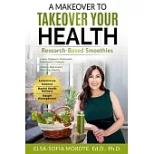 A Makeover to Takeover Your Health: Research-Based Smoothies