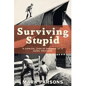 Surviving Stupid: A Comical Look at Growing up in Rural Manitoba
