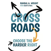 Crossroads: Choose the Harder Right