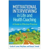 Motivational Interviewing in Life and Health Coaching: A Guide to Effective Practice