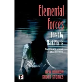 Elemental Forces: Horror Short Stories