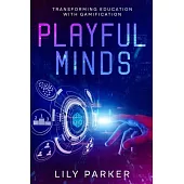 Playful Minds: Transforming Education with Gamification