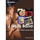 J. Geils Band: Every Album, Every Song