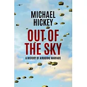 Out of the Sky: A History of Airborne Warfare