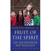 Fruit of the Spirit: An Orthodox Anthology