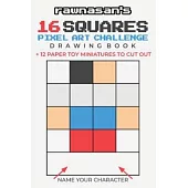 16 Squares Pixel Art Challenge Drawing Book: 4x4 Grid Templates 12 Paper Toy Miniatures To Cut Out