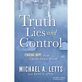 Truth, Lies and Control: Finding Hope in an Upside-Down World