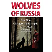 Wolves of Russia Part One Changing Landscapes Dyslexia-friendly edition