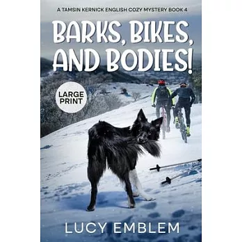Barks, Bikes, and Bodies!: Tamsin Kernick Large Print English Cozy Mystery Book 4