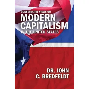 Conservative Views On Modern Capitalism In The United States