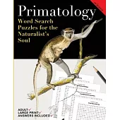 Primatology: Word Search Puzzles for the Naturalist’s Soul
