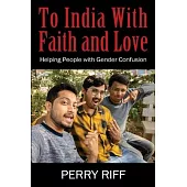 To India With Faith and Love: Helping People with Gender Confusion