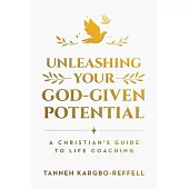 Unleashing Your God-Given Potential: A Christian’s Guide to Life Coaching