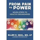 From Pain to Power: Seven Steps to Healthy Boundaries