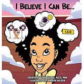 I Believe I Can Be...