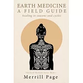 Earth Medicine, A Field Guide