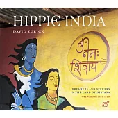 Hippie India: Dreamers and Seekers in the Land of Nirvana
