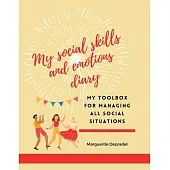 My social skills and emotions diary: My toolbox for managing all social situations