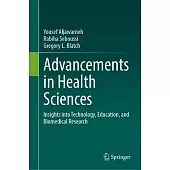 Advancements in Health Sciences: Insights Into Technology, Education, and Biomedical Research