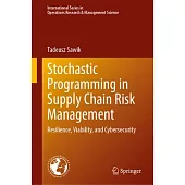 Stochastic Programming in Supply Chain Risk Management: Resilience, Viability, and Cybersecurity