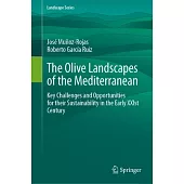 The Olive Landscapes of the Mediterranean: Key Challenges and Opportunities for Their Sustainability in the Early Xxist Century