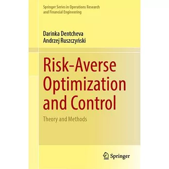 Risk-Averse Optimization and Control: Theory and Methods